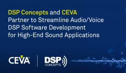 CEVA和DSP Concepts合作簡化用于高端聲音應用的 音頻語音DSP軟件